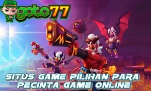 Goto77 – Akses Super Cepat & Mudah Dalam Bermain Game Online Goto77 Akses Cepat